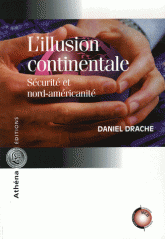 L'illusion continentale. Sécurité et nord-américanité