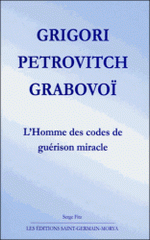 Grigori Petrovitch Grabovoï. L'homme des codes de guérison miracle
