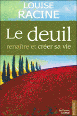 Le deuil. Renaître et créer sa vie