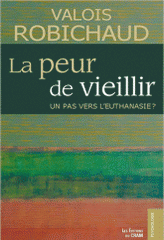 La peur de vieillir. Un pas vers l'euthanasie ?