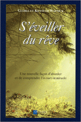 S'éveiller du rêve. Une nouvelle façon d'aborder et de comprendre Un cours en miracles
