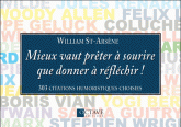 Mieux vaut prêter à sourire que donner à réfléchir !. 303 citations humoristiques choisies