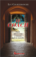 Le Coach. Pour découvrir l'unique clé du succès