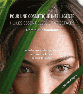 Pour une cosmétique intelligente. Huiles essentielles et végétales