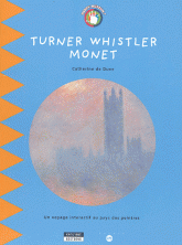 Turner Whistler Monet. Un voyage interactif au pays des peintres