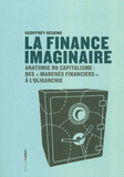 La finance imaginaire. Anatomie du capitalisme des "marchés financiers" à l'oligarchie