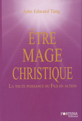 Etre mage christique. La toute puissance du Fils en action