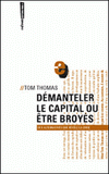 Démanteler le capital ou être broyés