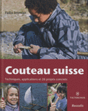 Couteau suisse. Techniques, applications et 26 projets concrets