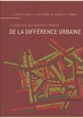 De la différence urbaine. Le quartier des grottes / Genève