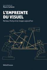 L'empreinte du visuel. Merleau-Ponty et les images aujourd'hui