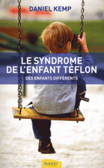 Le syndrome de l'enfant téflon. Des enfants différents