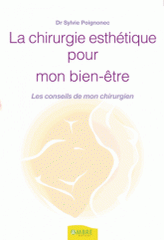 La Chirurgie esthétique. Les soultions et les conseils de mon chirurgien