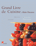Grand Livre de Cuisine d'Alain Ducasse. Desserts et pâtisseries