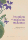 Botanique et médecine anciennes. A travers le patrimoine des Universités toulousaines