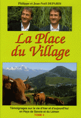 La Place du Village. Témoignages sur la vie d'hier et d'aujourd'hui en pays de Savoie et du Léman