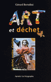 Art et Déchet. Le déchet, matière d'artistes