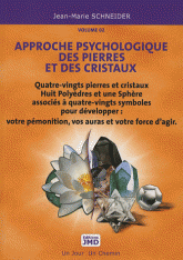 Approche psychologique des pierres et des cristaux. Volume 2, Le secret des pierres et des symboles au quotidien