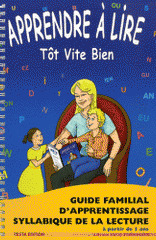 Apprendre à lire tôt vite bien. Guide familial d'apprentissage syllabique de la lecture