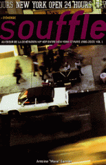 Souffle. Au coeur de la génération Hip Hop. Entre New York et Paris. 1986/1996, Tome 1, New York