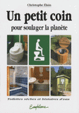 Un petit coin pour soulager la planète. Toilettes sèches et histoires d'eau