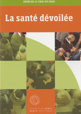 La santé dévoilée. Démêler le vrai du faux