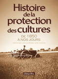 Histoire de la protection des cultures. de 1850 à nos jours