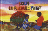 Sous le flamboyant. Musique et couleurs d'Afrique