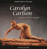 Carolyn Carlson. Regards, gestes et costumes