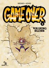 Game Over Tome 5
Walking Blork