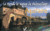 Aquitaine, Gers et Quercy. Guide de voyage interactif pour curieux en herbe