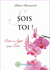 Sois-Toi !. Oser et Agir pour Etre