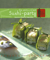 Ce soir... c'est Sushi-party. Saveurs d'Asie et baguettes