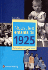 Nous, les enfants de 1925. De la naissance à l'âge adulte