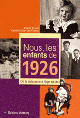 Nous, les enfants de 1926. De la naissance à l'âge adulte