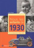 Nous, les enfants de 1930. De la naissance à l'âge adulte