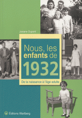 Nous, les enfants de 1932. De la naissance à l'âge adulte