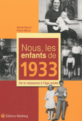 Nous, les enfants de 1933. De la naissance à l'âge adulte