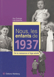 Nous, les enfants de 1937. De la naissance à l'âge adulte