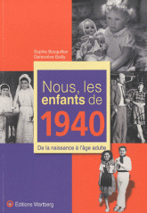 Nous, les enfants de 1940. De la naissance à l'âge adulte
