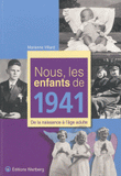 Nous, les enfants de 1941. De la naissance à l'âge adulte