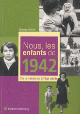 Nous, les enfants de 1942. De la naissance à l'âge adulte
