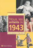 Nous, les enfants de 1943. De la naissance à l'âge adulte