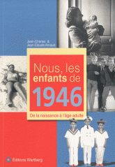 Nous, les enfants de 1946. De la naissance à l'âge adulte