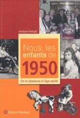 Nous, les enfants de 1950. De la naissance à l'âge adulte