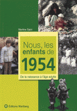 Nous, les enfants de 1954. De la naissance à l'âge adulte