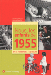 Nous, les enfants de 1955. De la naissance à l'âge adulte