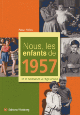 Nous, les enfants de 1957. De la naissance à l'âge adulte