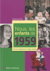 Nous, les enfants de 1959. De la naissance à l'âge adulte