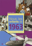 Nous, les enfants de 1963. De la naissance à l'âge adulte